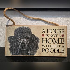 *3/$20 Poodle "A House Is Not A Home Without A *dog" Wall Sign Decor